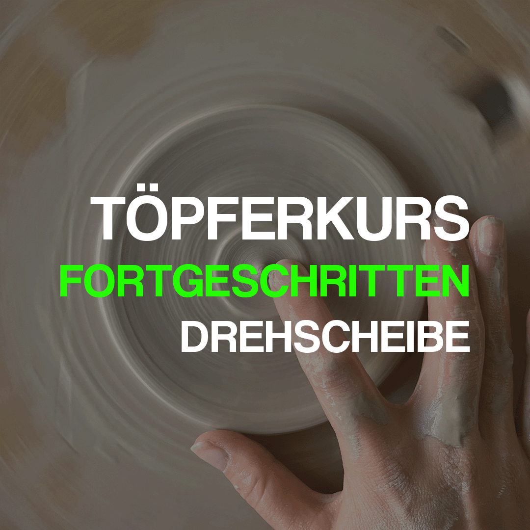 Töpferkurs Drehscheibe Aufbaukurs / Fortgeschritten