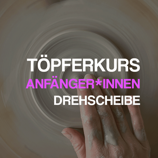 Töpferkurs Drehscheibe Anfänger
